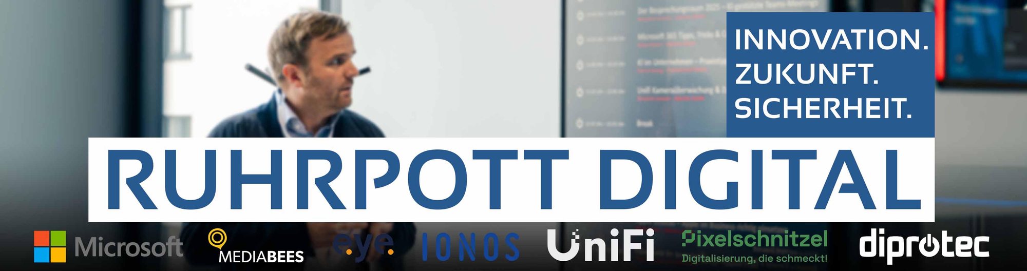 Ruhrpott Digital. Innovation. Zukunft. Sicherheit. Mit Microsoft, MediaBees, eye, IONOS, UniFi, Pixelschnitzel und diprotec.